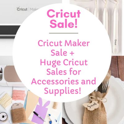 Cricut Maker Sale + Huge Cricut Sales for Accessories and Supplies! Why Crafters Love Cricut! DearCreatives.com #cricutmakersale #cricut #cricutsale