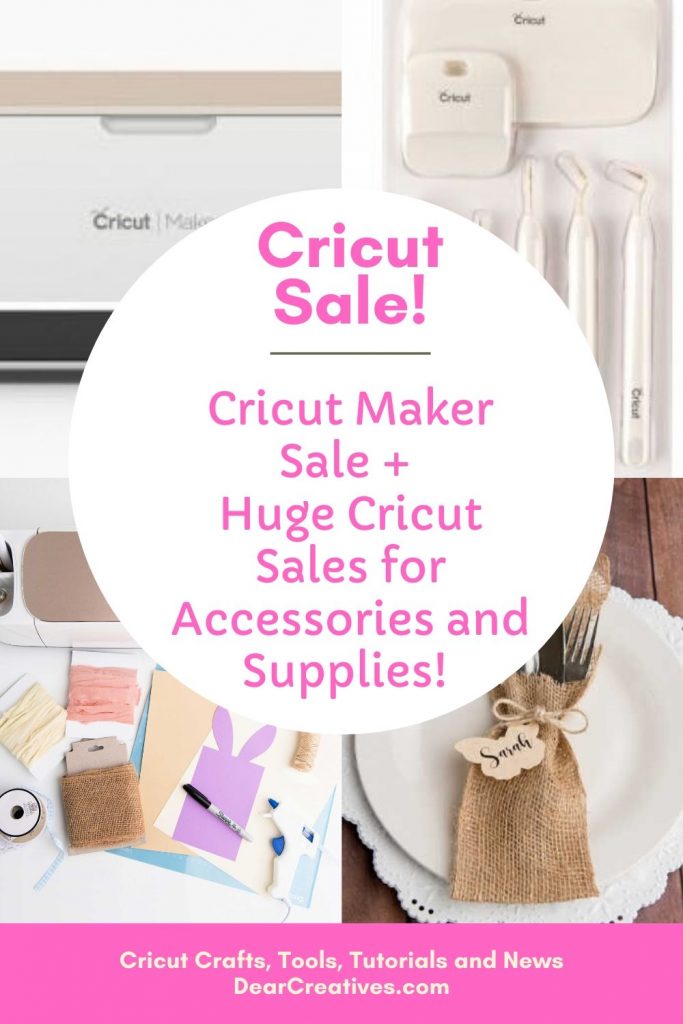 Cricut Maker Sale + Huge Cricut Sales for Accessories and Supplies! Why Crafters Love Cricut! DearCreatives.com #cricutmakersale #cricut #cricutsale