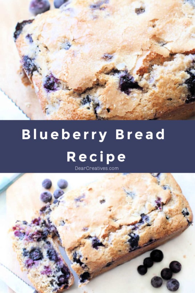 Blueberry Bread Recipe - easy to make, moist and delicious. Filled with blueberries. DearCreatives.com