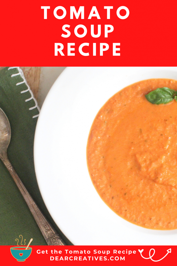 basil and optional cream. Grab or adapt the recipe for having homemade tomato soup for dinner or... DearCreatives.com