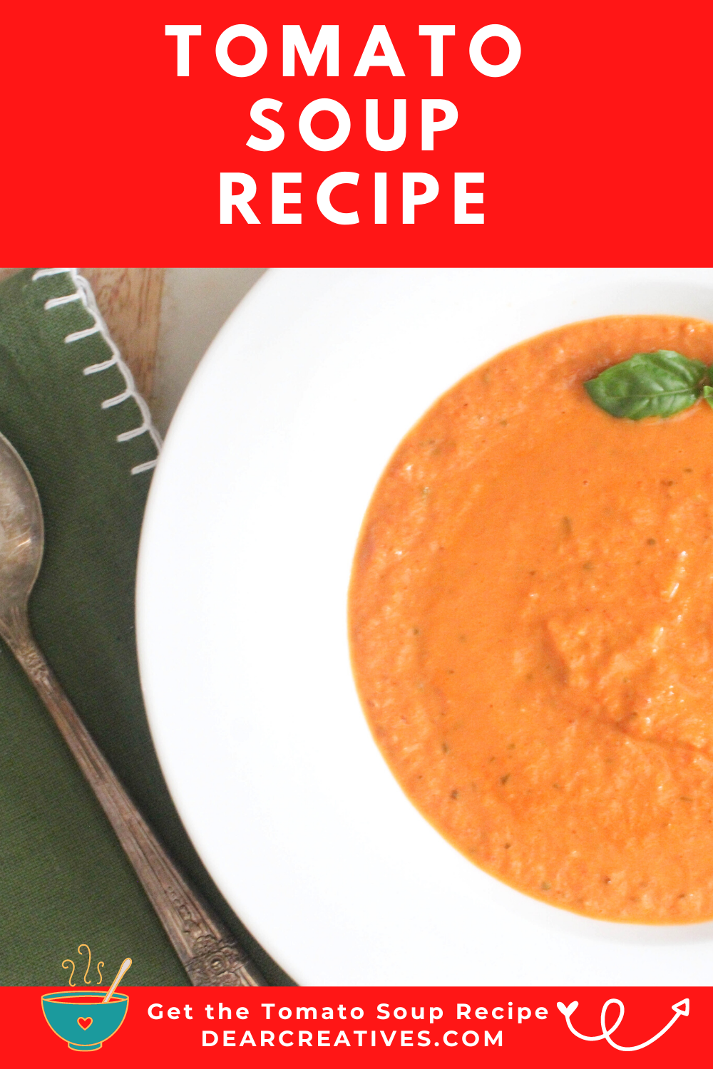 Tomato Soup Recipe - Warm Up Your Tastebuds! Dear Creatives