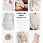 Cute Outfit Ideas For Winter - Cozy up with these new winter outfit ideas! Wear them indoors or bundle up and get outside. DearCreatives.com