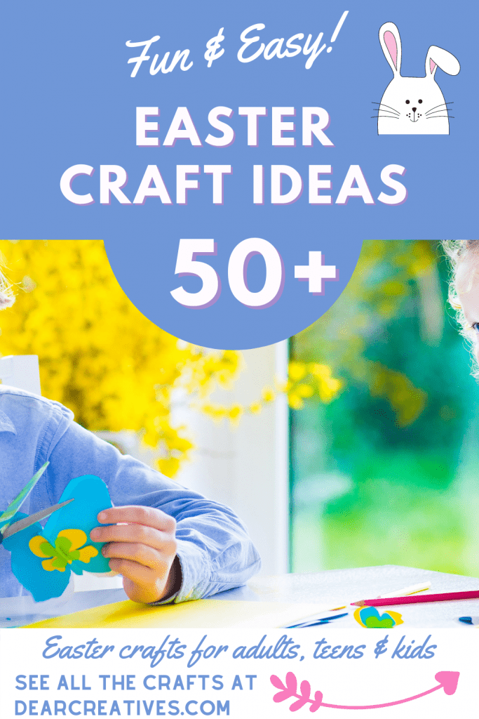 50+ Easter Craft Ideas To Make - Easter Crafts for adults, teens and kids. These are fun and easy ideas anyone can make! Find out more at DearCreatives.com