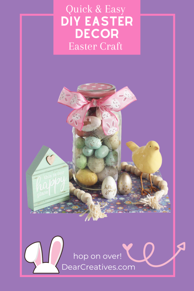 DIY Easter Decor - Quick and Easy - Make this easy mason jar craft to decorate for spring and Easter...DearCreatives.com
