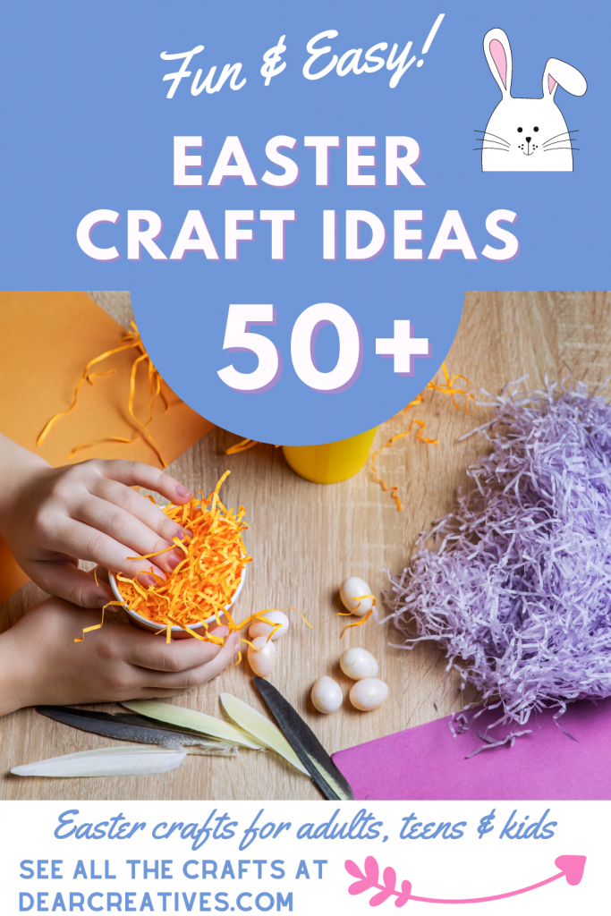 Easter Crafts that are fun and easy to make! See all the 50+ Easter Craft Ideas at DearCreatives.com 