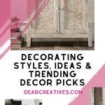 Decorating styles and home decor ideas - What's trending and home sale you don't want to miss! DearCreatives.com
