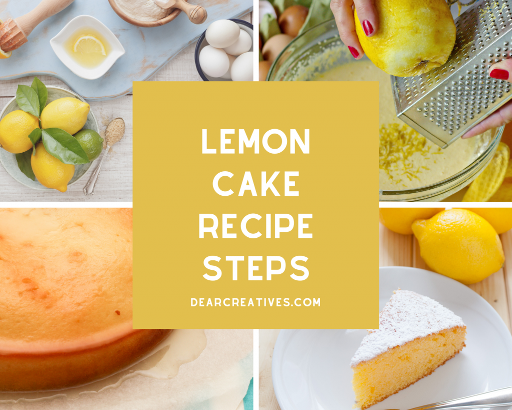 Lemon cake recipe steps - Get the full recipe and instructions for the lemon cake at DearCreatives.com