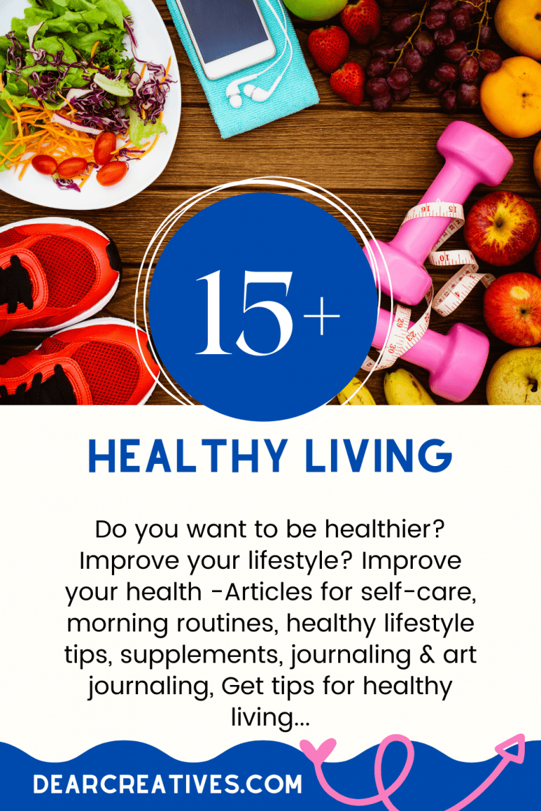 Healthy Living - Do you want to be healthier Improve your lifestyle Articles for self-care, morning routines, healthy lifestyle tips, journaling... DearCreatives.com