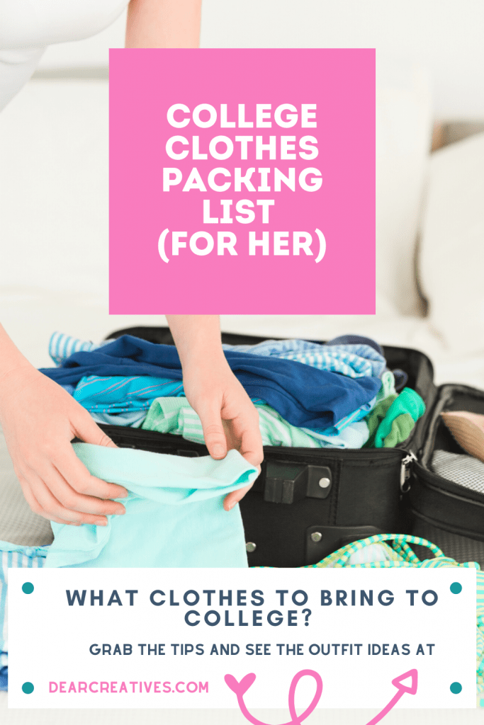 College Clothes Packing List (for her) - What clothes to bring to college What to pack Grab tips, college clothes for her, and see the list at DearCreatives.com