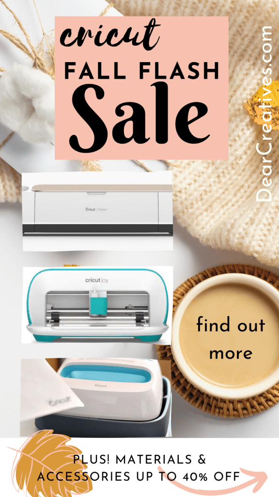 Cricut Fall Flash Sale - Get all the details and the discount codes for this fall sale! Stock up on materials, get a new die-cutting machine or get a gift for a crafter. Find out more at DearCreatives.com
