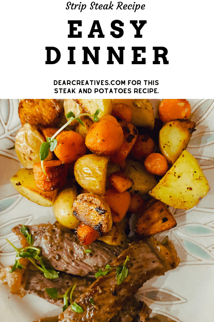 Strip Steak - Make this steak and potatoes dinner in one pan under 30 minutes! Delicious and so tender! Great dinner idea for any night of the week! Print the Strip Steak Recipe at DearCreatives.com