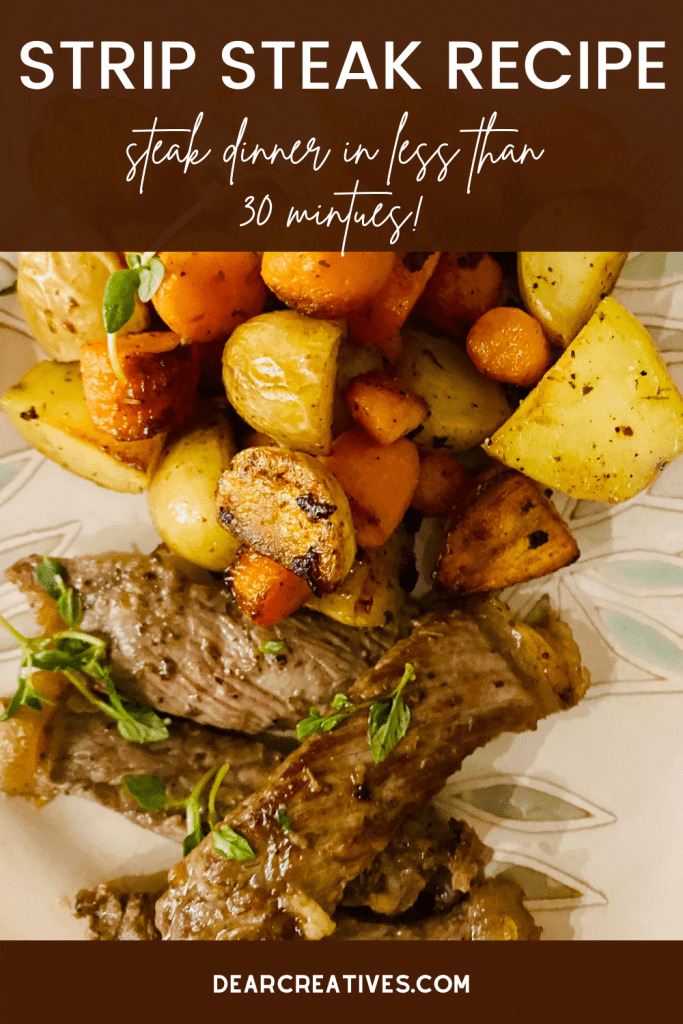 Strip Steak Recipe - make this steak and potatoes dinner in one pan under 30 minutes! Delicious and so tender! Great dinner idea for any night of the week! DearCreatives.com