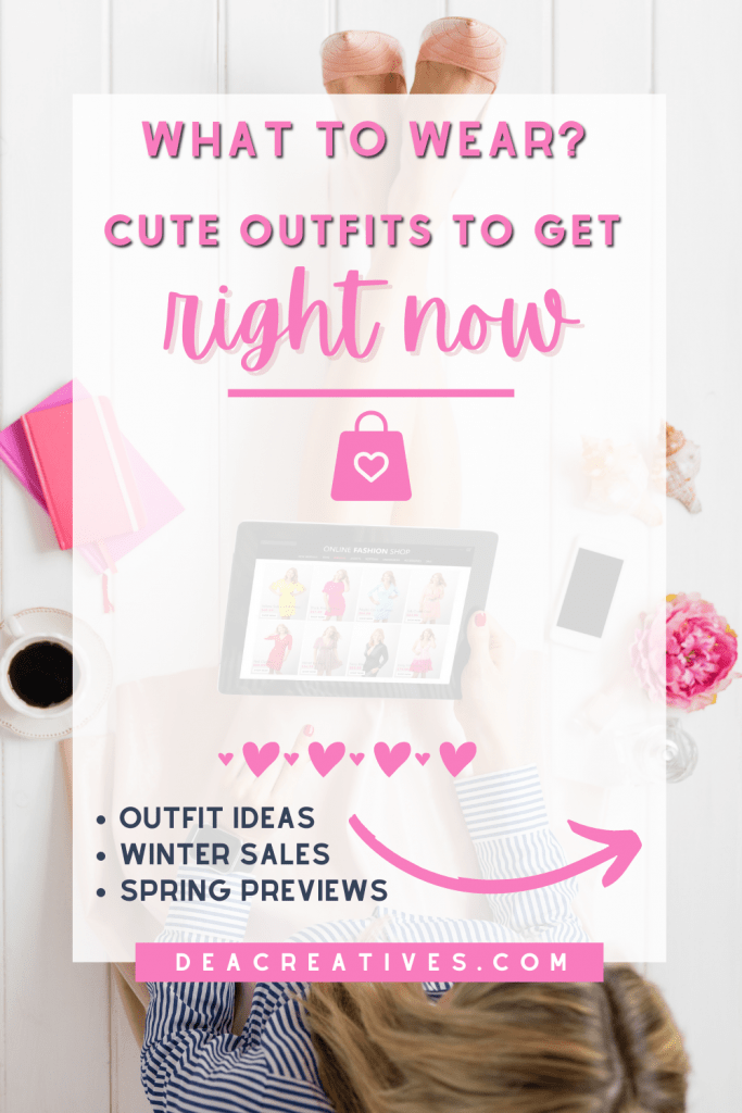 What To Wear - Cute outfit ideas - Styles and trends, winter sales, spring collections... See the lists - DearCreatives.com