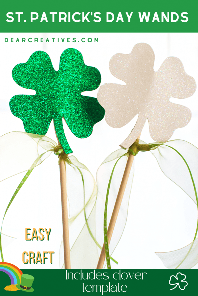 St. Patrick's Day Wands - make these shamrock (clover) wands - tutorial includes template for four leaf clover - It's a Cricut craft but scissors can be use to cut the materials. DearCreatives.com