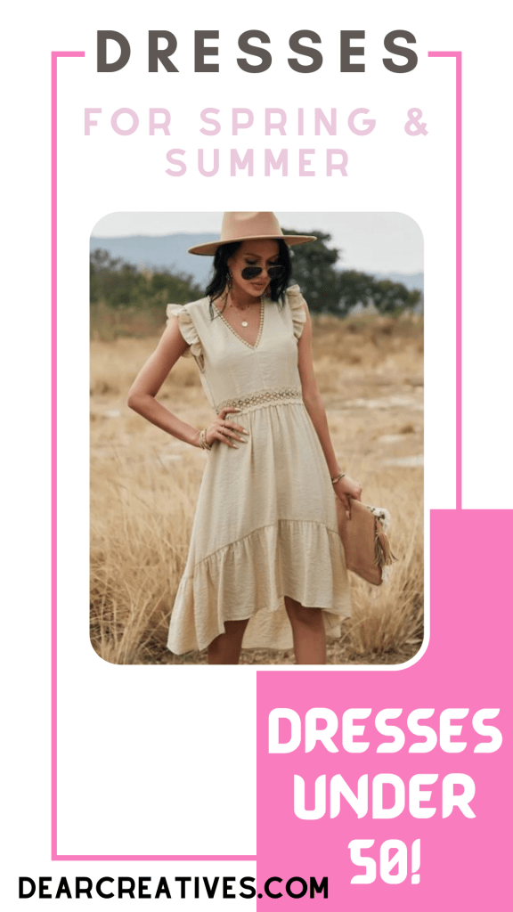 Dresses for spring and summer - These dresses are priced under $50. Dresses are the perfect solution for what to wear for so many occasions. See the list at DearCreatives.com