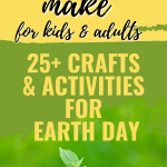 Earth Day Crafts To Make - 25+ Crafts and activities for Earth Day for kids and adults! So many great ideas to use well beyond Earth Day! DearCreatives.com