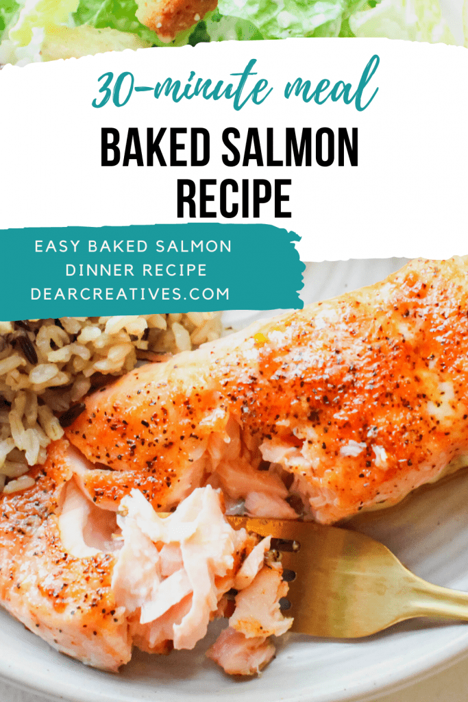 Baked Salmon Recipe - Salmon baked in the oven on a sheet pan. It's quick, easy and delicious! Print the easy salmon recipe at DearCreatives.com.