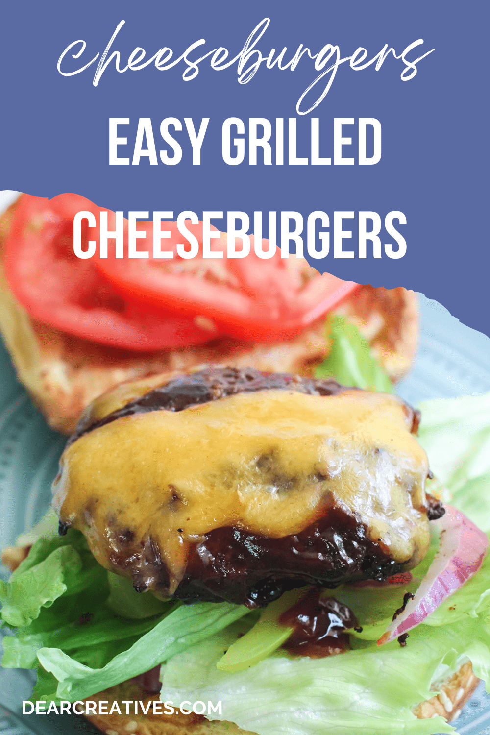 Burgers with melted cheese on a toasted bun - Easy grilled cheeseburgers - Easy steps to get the perfect cheeseburgers. DearCreatives.com