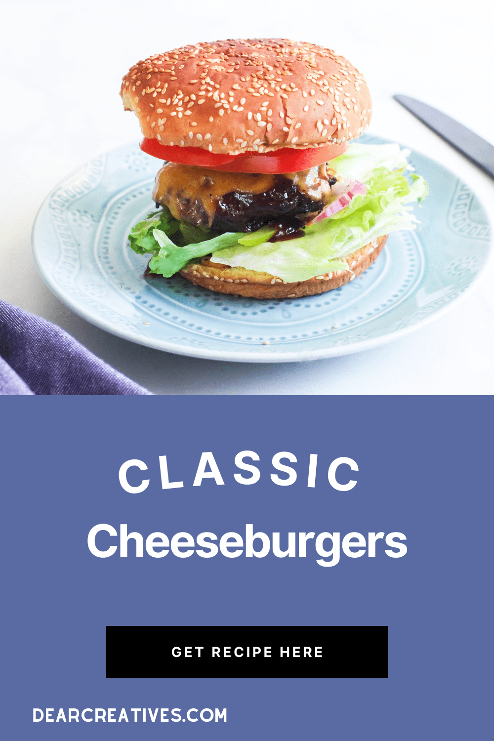 Classic Cheeseburgers - Juicy burgers grilled to perfection with melted cheese and fresh toppings. See how to grill a cheeseburger - DearCreatives.com
