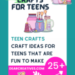 Crafts For Teens - Craft ideas for teens that are fun to make! DearCreatives.com