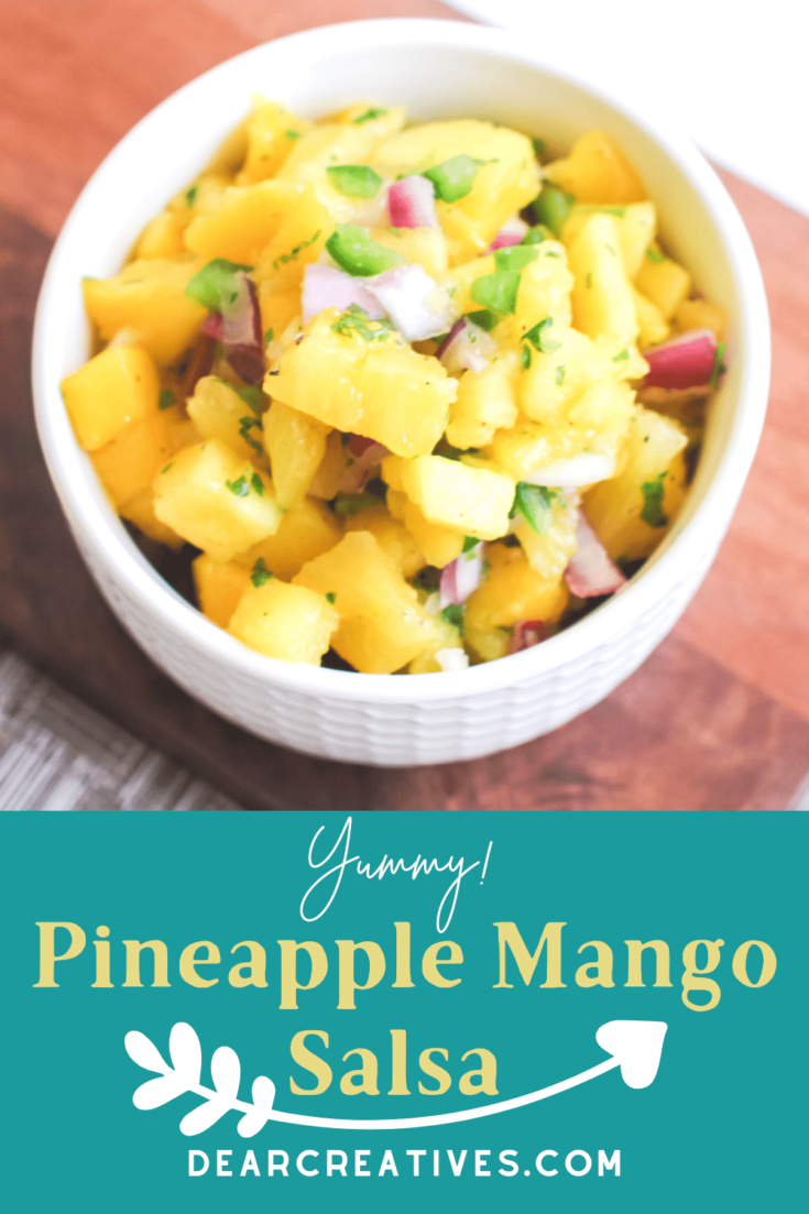 Pineapple Mango Salsa Recipe - Pineapple Mango Salsa is homemade and easy to make! So delicious with its sweet and mildly spicy taste... Print the recipe at DearCreatives.com