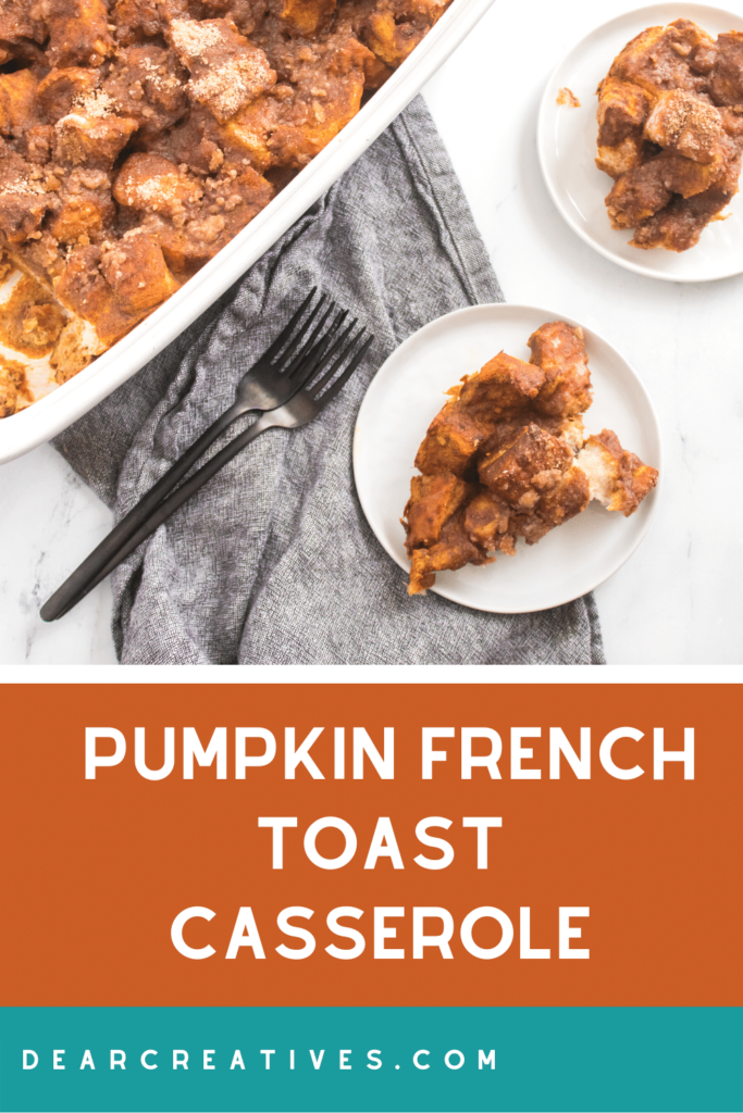 Pumpkin French Toast Casserole Recipe (Baked) - Easy, delicious, 9 x 13 pan, breakfast, brunch, breakfast for dinner, fall flavors...Fall Recipes - DearCreatives.com