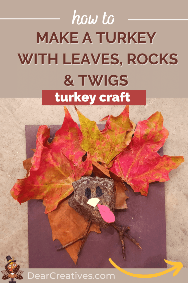 image of the finished turkey craft using leaves, twigs, rocks, construction paper, and glue. Overlay with project name and get the instructions at DearCreatives.com