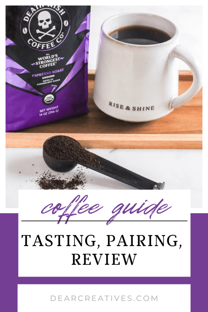 Coffee Review - Death Wish Coffee with a coffee tasting, pairing, and the review. Plus, get a 10% sitewide discount! DearCreatives.com