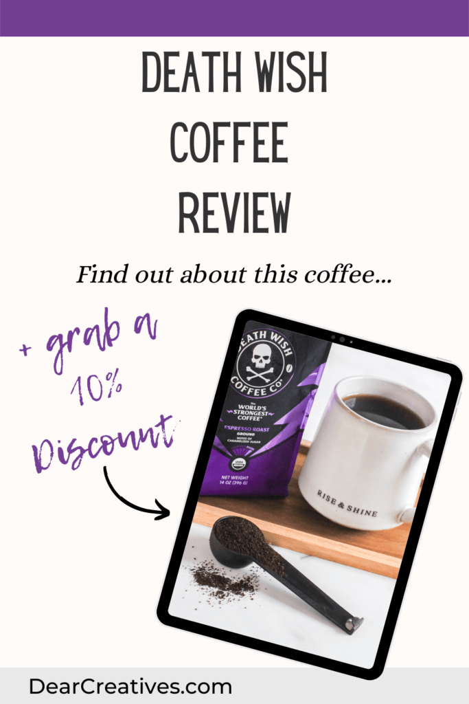 Death Wish Coffee Review - Find out about this coffee, coffee pairings, and best of all a 10% sitewide discount! Find out more at DearCreatives.com