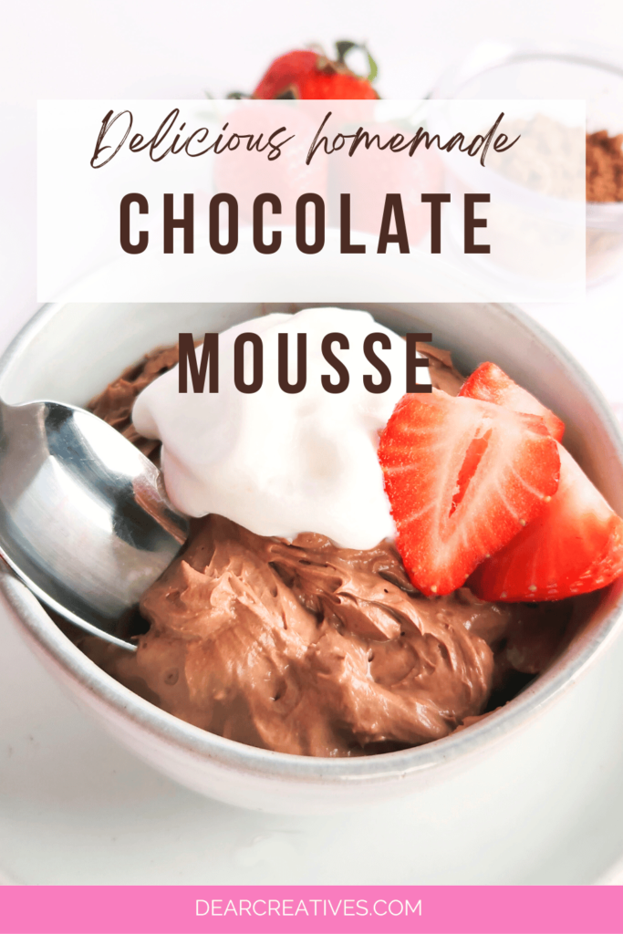 Easy Chocolate Mousse - Easy recipe for chocolate mousse, 4 ingredients, no eggs... Find this homemade chocolate mousse and more no-bake dessert ideas at DearCreatives.com