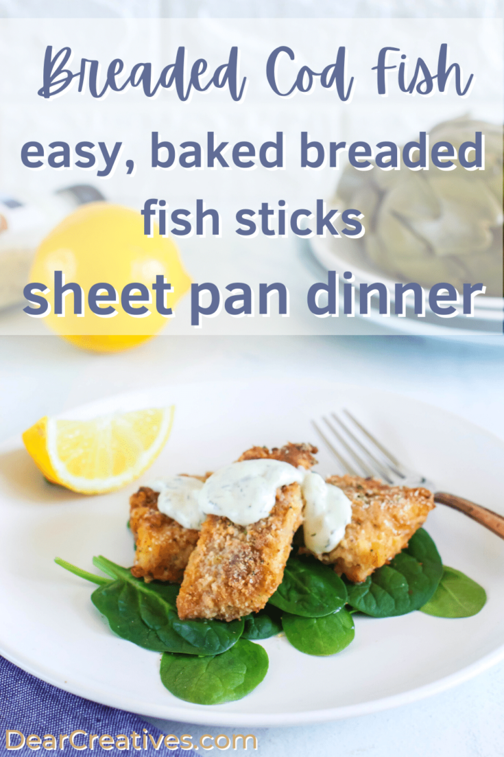 Breaded Fish - Looking for an easy way to cook fish Or make fish sticks Make breaded cod fish in the oven on a sheet pan. Get the recipe at DearCreatives.com