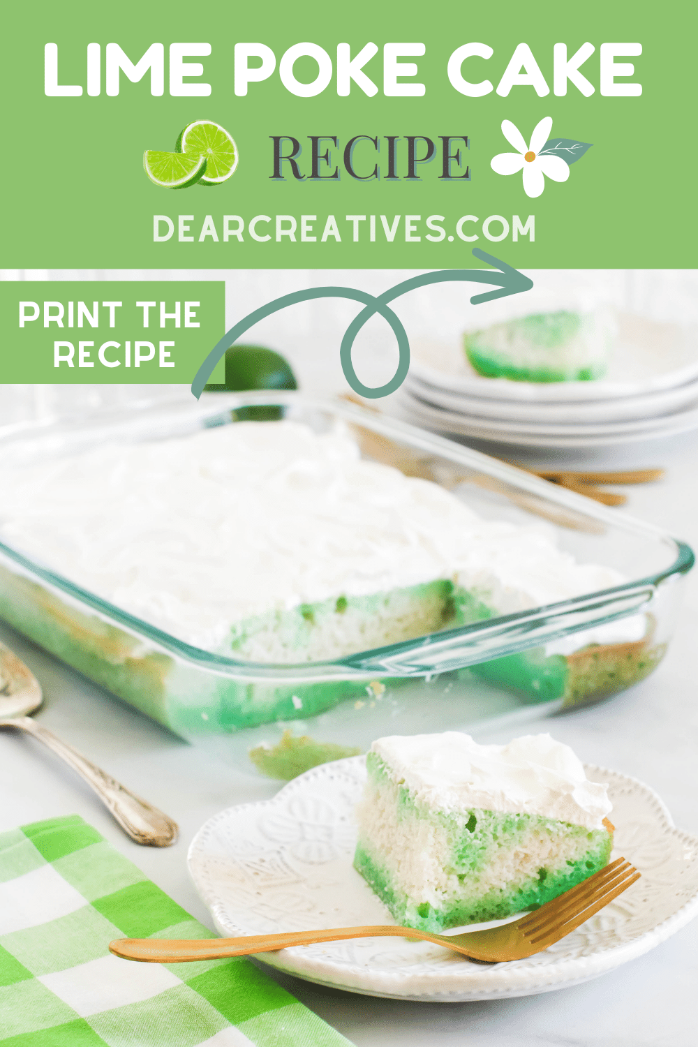 Lime Poke Cake - Easy to make using a few ingredients plus a cake mix, lime Jell-O. Turns out delicious & moist! Print the recipe at DearCreatives.com