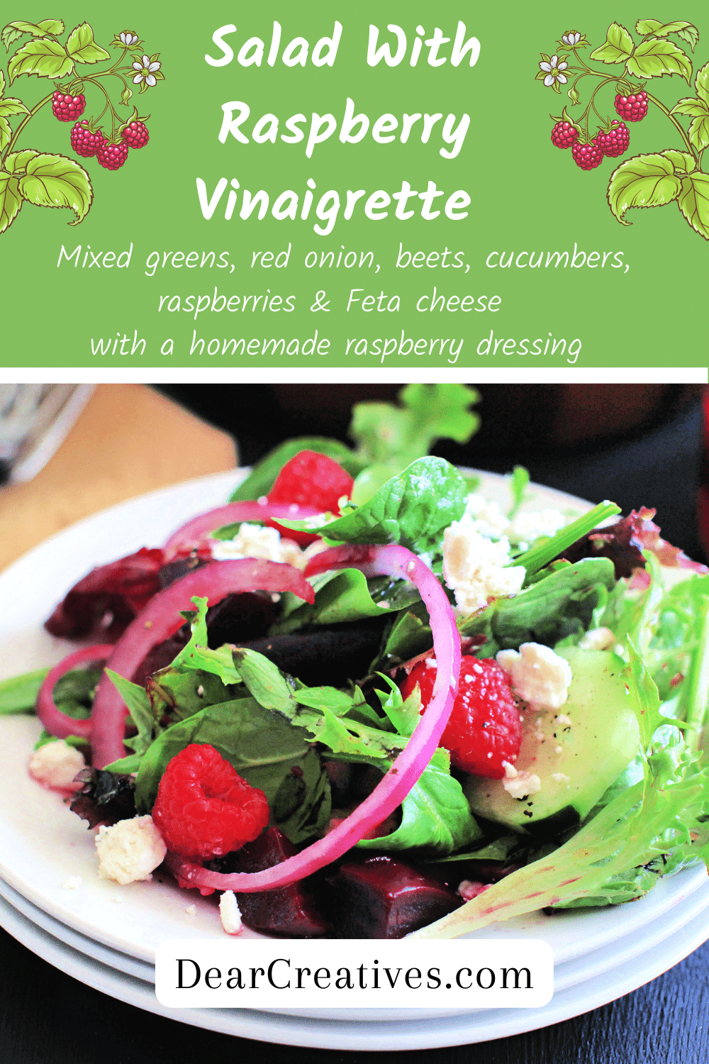 Salad With Raspberry Vinaigrette - Delicious, easy to make. Mixed greens, baby spinach, beets, red onions, cucumbers, raspberries, Feta cheese... Print the green salad recipe at DearCreatives.com