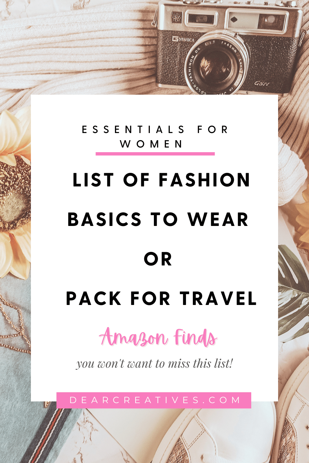 Essentials For Women - List of fashion basics to wear or pack for travel. This is a must-have list you won't want to miss! See the Amazon finds curated at DearCreatives.com 