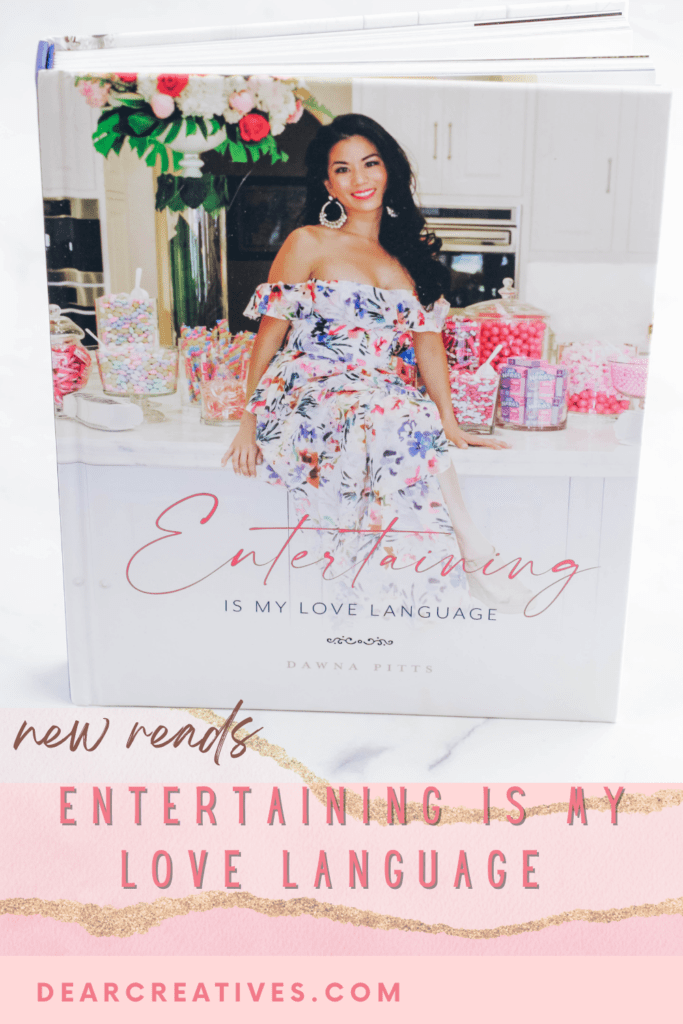 Entertaining Is My Love Language - Book Review - Are you looking for recipes for entertaining and tips for entertaining guests and family - Find out more at DearCreatives.com