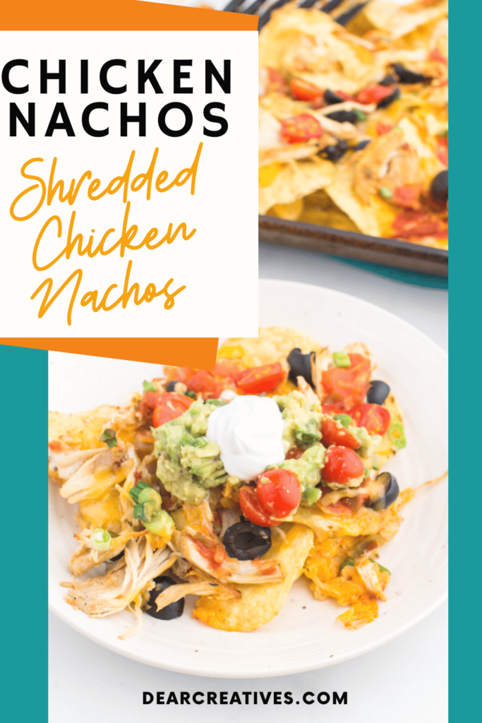 Chicken Nachos - Easy and Tasty Nachos made with shredded chicken, cherry tomatoes, black olives, green onions, cheese, salsa, guacamole and sour cream. Get the Chicken Nachos Recipe at DearCreatives.com 