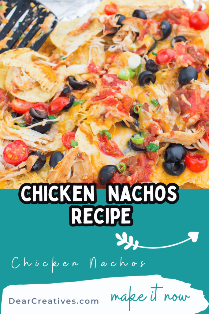 chicken nachos recipe - shredded chicken, tortilla chips, shredded cheese, black olives, green onions, cherry tomatoes, green onions, salsa... DearCreatives.com