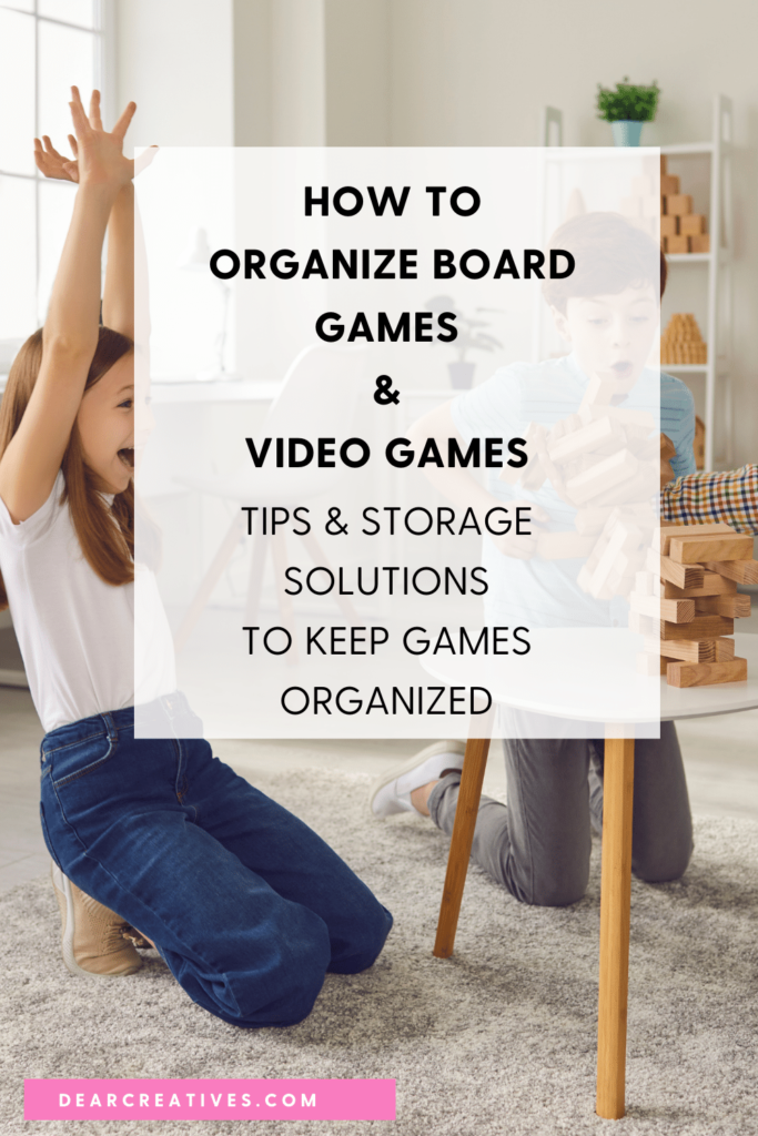How To Organize Board Games and Video Games - Dear Creatives