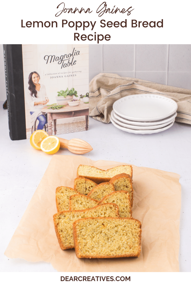 Lemon Poppy Seed Bread Recipe Joanna Gaines Magnolia Table Dear Creatives