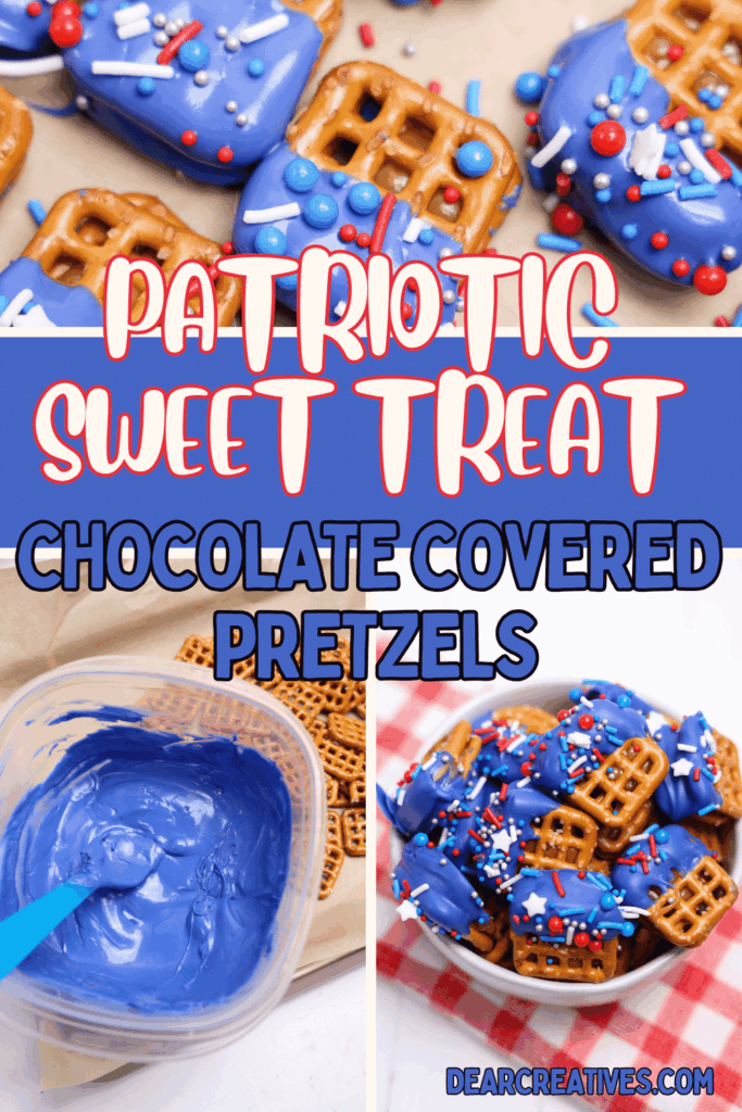 Patriotic Sweet Treat - If you are looking for a quick and easy no bake dessert these chocolate covered pretzels with or without carmel centers are a big hit! The chocolate covered pretzels recipe is at DearCreatives.com 4- ingredients and easy to make and adapt. Sweet and salty perfection!