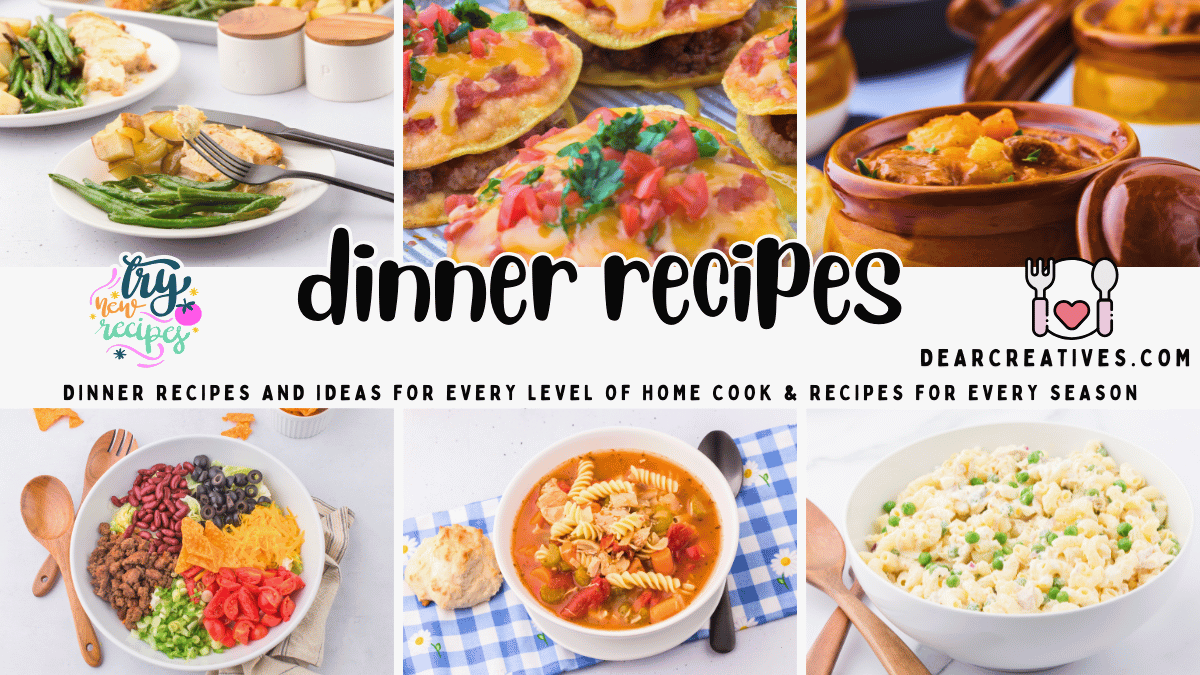 Dinner Recipes - Get ideas for what to make for dinner and recipes for every season, and every level of cook. Click over to find a recipe for dinner. DearCreatives.com