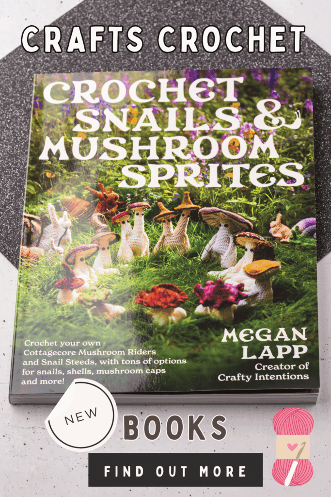 Crochet Snails & Mushroom Sprites Crochet Craft Book- Book Review DearCreatives.com