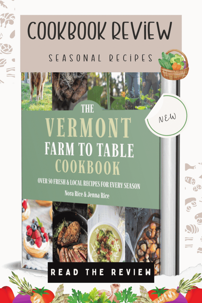 Cookbook Review The Vermont Farm To Table Cookbook Over 50 Fresh, Seasonal Recipes. Find out if this cookbook is for you. Read the book review.