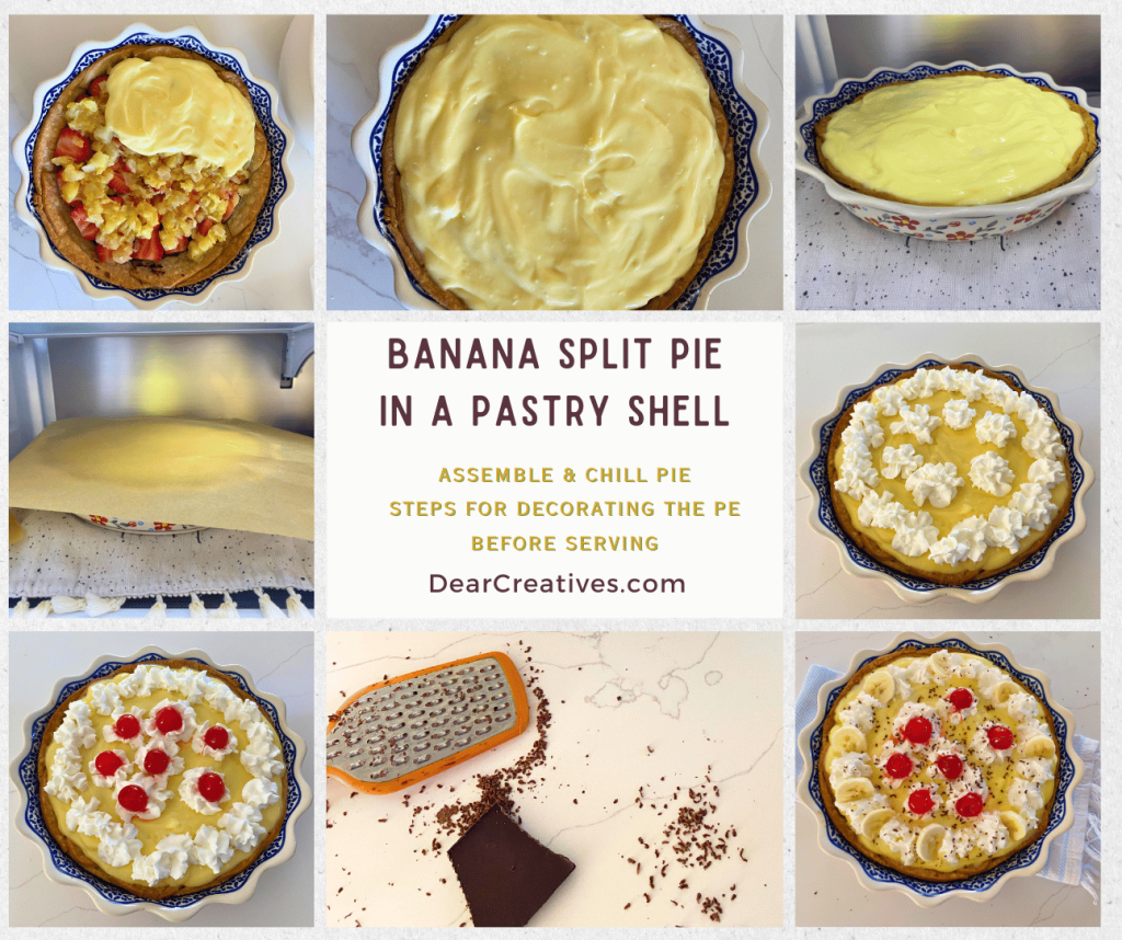Collage with step-by-step images for finishing, chilling and decorating a banana split pie in a pastry shell. Full recipe for banana split pie with pastry crust and steps at DearCreatives.com